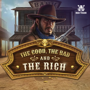 The Good, The Bad and The Rich - POCKETSLOT777