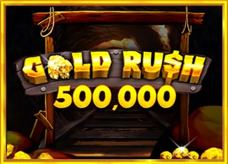 Gold Rush 500,000 - POCKETSLOT777
