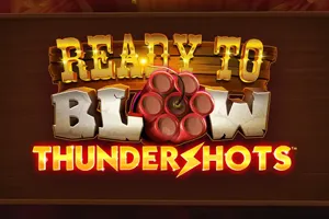 Ready to Blow: Thundershots - POCKETSLOT777